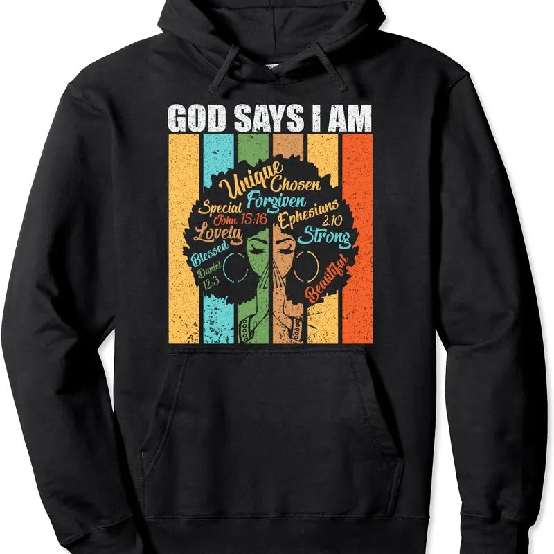 Black Girl God Says I Am Black Pride Melanin History Month Pullover Hoodie | Unisex Hooded Sweatshirt T-Shirts