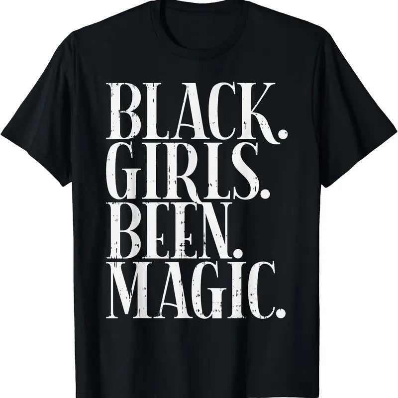 Black Girls Been Magic Melanin African American History Gift T-Shirt | Unisex cotton tee Gifts, Crewneck Hoodie, Sweatshirt