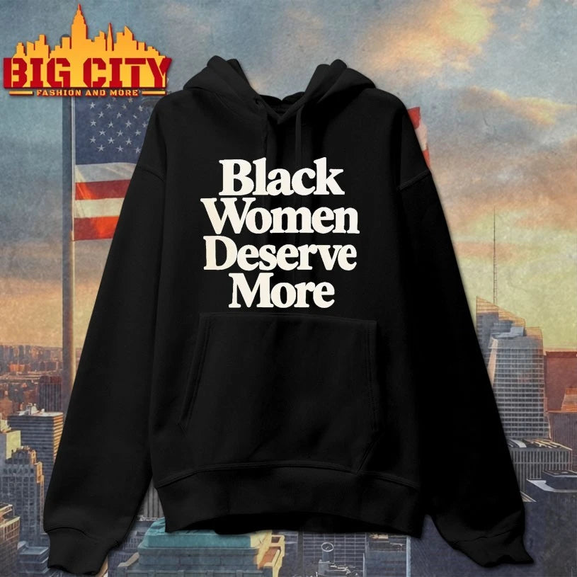 Black Women Deserve More Shirt