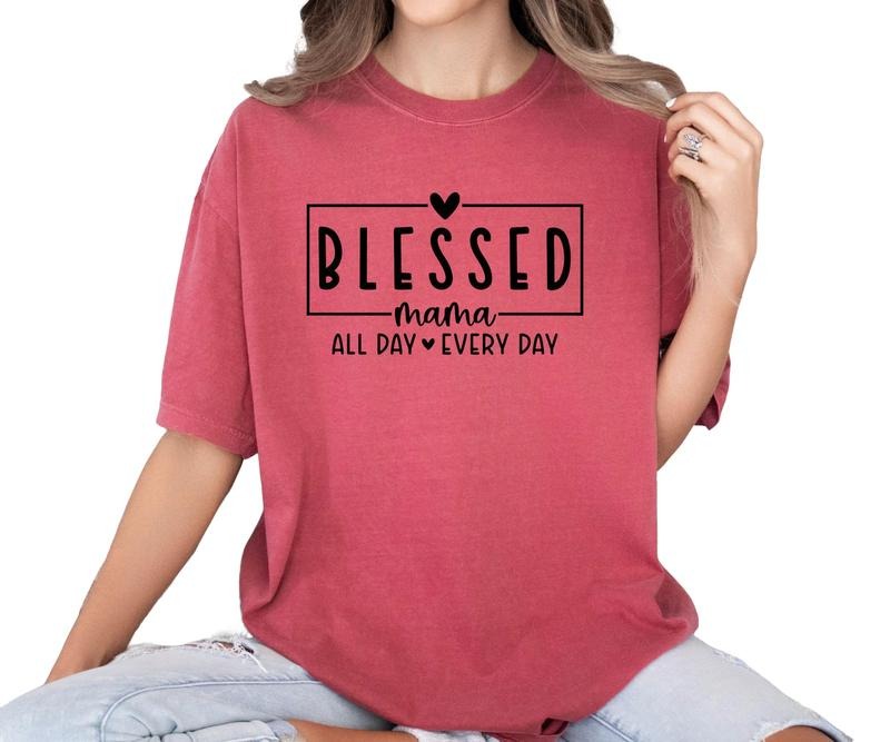 Blessed Mama all day every day Comfort colors Tee shirt Hoodie, Sweatshirt | WearSparks.com