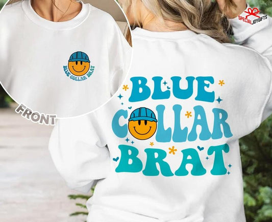Blue Collar Brat Sweatshirt | Funny Blue Collar Wife Sweatshirt | Blue Collar Lady Apparel | Humorous Gift for Her |...