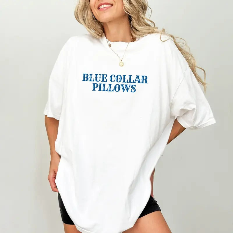 Blue Collar Pillows Comfort Colors Shirt, Funny Blue Collar Wife Unhinged Tees, Blue Collar Girlfriend Graphic Oversized...