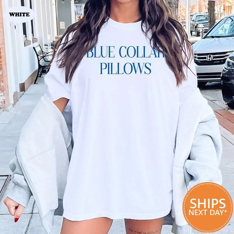Blue Collar Pillows Tshirt, Blue Collar Girlfriend Shirt, Spoiled Blue Collar Wife Tee, Anniversary Valentine's Day...