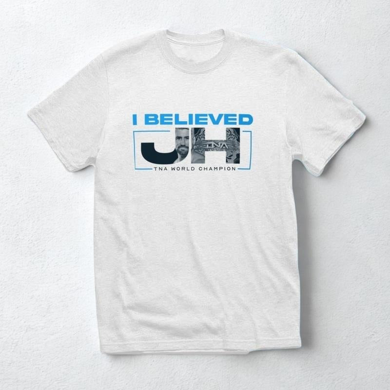I Believed JH TNA World Champion T-Shirt, Joe Hendry World Champion Shirt, Professional Wrestler Fan Gift For Men Women...