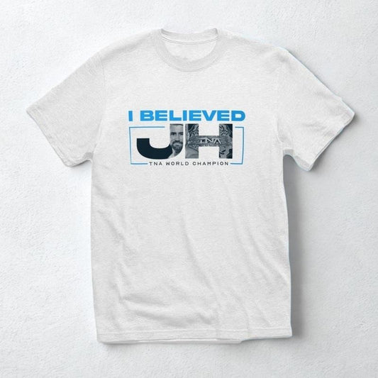 I Believed JH TNA World Champion T-Shirt, Joe Hendry World Champion Shirt, Professional Wrestler Fan Gift For Men Women...