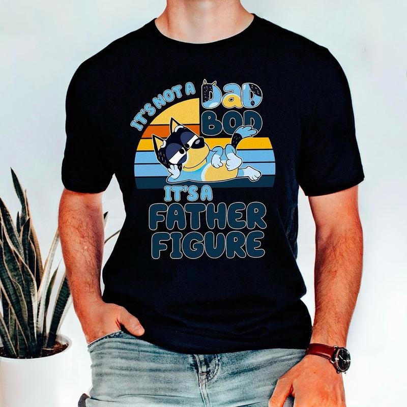 Bluey Dad Shirt, It's Not a Dad Bod It's a Father Figure T-Shirt, Bluey Family Shirt, Bluey Dad Bod Shirt, Bluey Fathers...