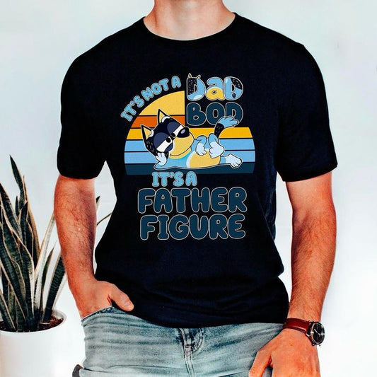 Bluey Dad Shirt, It's Not a Dad Bod It's a Father Figure T-Shirt, Bluey Family Shirt, Bluey Dad Bod Shirt, Bluey Fathers...