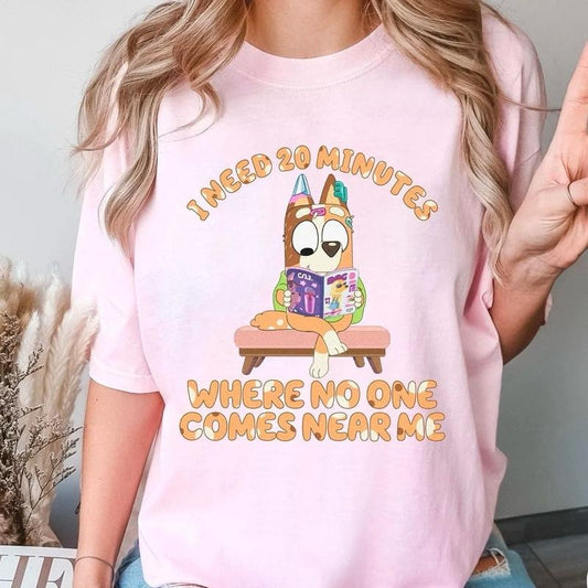 Bluey I Need 20 Minutes Shirt, Bluey Mom Sweater, Bluey Birthday Gift For Her, Bluey Bingo No One Come Near To Me Tee,...