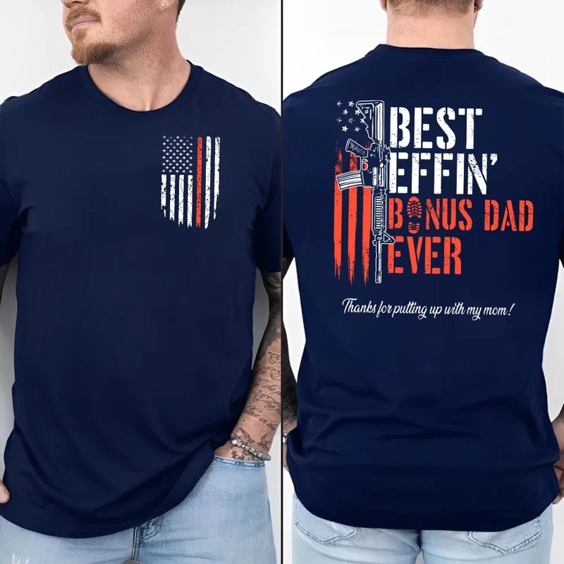 Bonus Dad 2 Sided Shirt, Stepdad ever thanks Tee, Thanks For Putting Up With My Mom, Fathers Day Gift, Us Flag Stepfather...