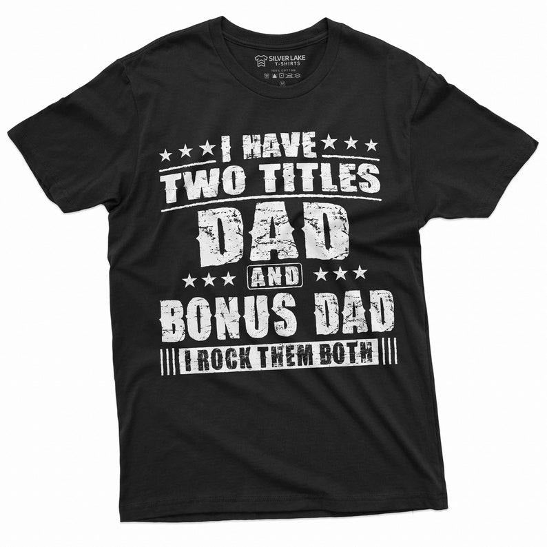 Bonus Dad Men's Father's Day Step Dad Tee t-Shirt Gift Birthday Christmas Gift ideas Man's Bonus  T-shirt, sweater and...