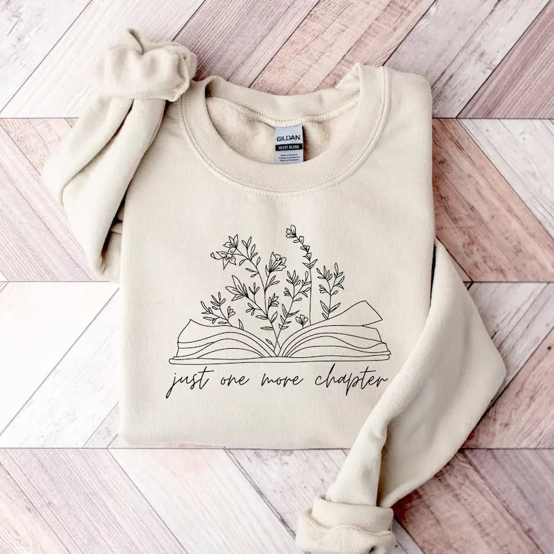 Book Lover Gift, Reading Sweatshirt, Just One More Chapter Sweatshirt, Bookish Crewneck, Books Pullover, Librarian...