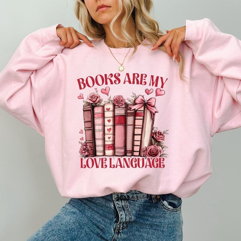 Books Are My Love Language Sweatshirt, Reading Long Sleeves Pullover, Valentine Book Lover Gifts, Bookish Clothing, Soft...