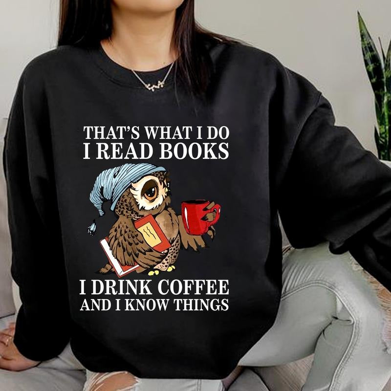 Bookworms Readers T-shirt, That's What I Do Shirt I Read Books, Retro Funny Owl With Book and Cafe Cup Sweatshirt, Book...