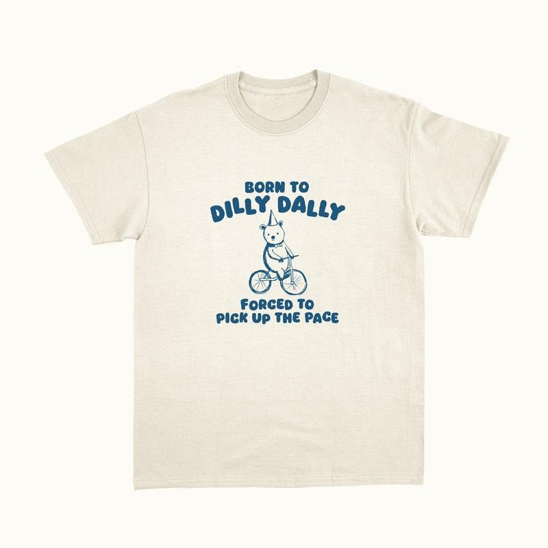 Born To Dilly Dally - Unisex  T-shirt, sweater and Hoodie Sweatshirt | WearSparks.com