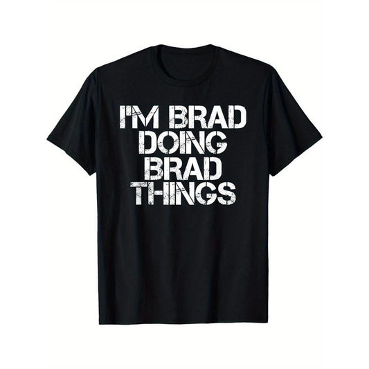 Brad's Humorous 'I'm Doing Brad Things' Cotton T-Shirt