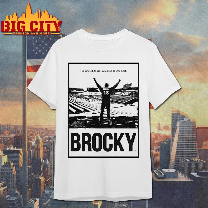 Brock Purdy His Whole Life Was A Million To One Shot Shirt