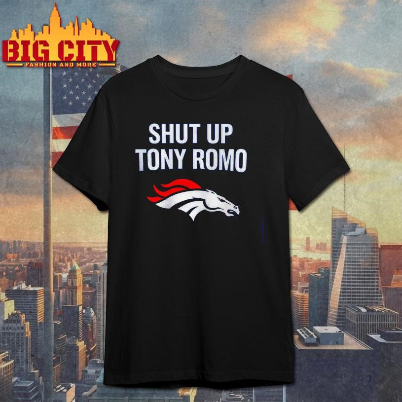 Broncos Shut Up Tony Romo Shirt