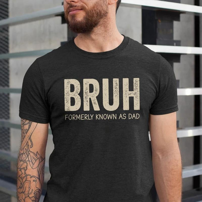 Bruh Formerly Known as Dad T-Shirt | Funny Dad Shirt | Gift for Dads | Cool Dad Tee | Father's Day Gift Hoodie, Sweatshirt