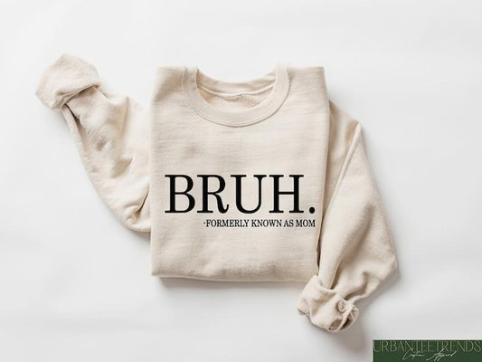 Bruh Formerly Known as Mom Sweatshirt, Cool Meme Shirt, Funny Informative Crewneck, Preppy Aesthetic  Hoodie and Sweater;...