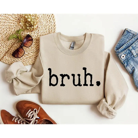 Bruh Funny Sweatshirt, Sarcastic College Sweatshirt, Women's Crew Neck, Crewneck T-Shirts, Hoodie | WearSparks.com