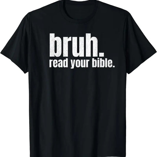 Bruh Meme Read Your Bible Funny T-Shirt | Tee for Men & Women | Cotton Hoodie, Sweatshirt | WearSparks.com