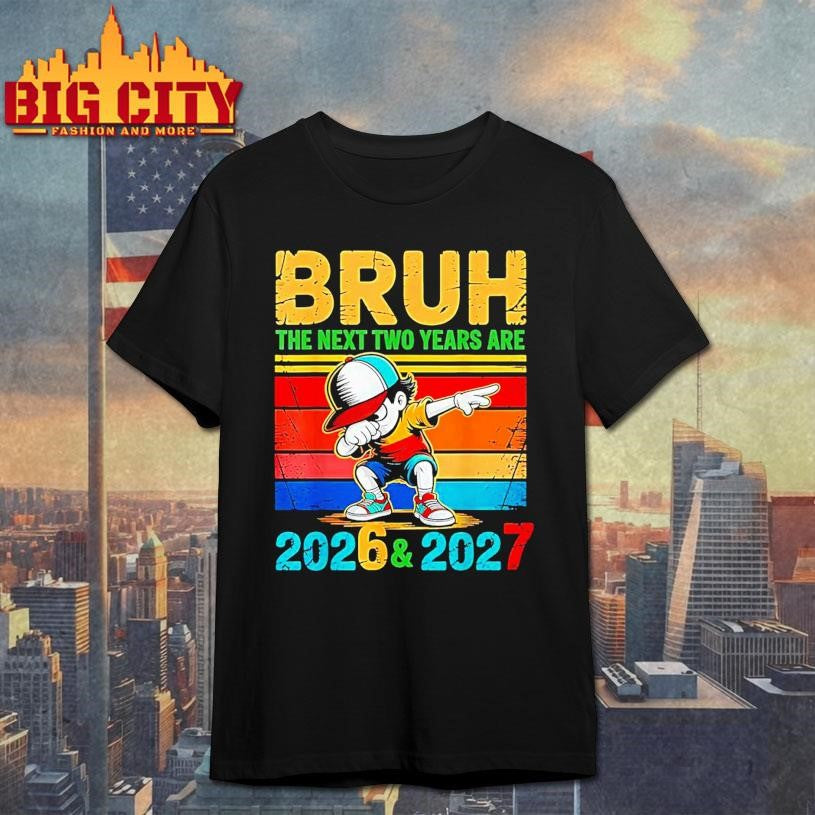 Brush The Next Two Years Are 2026 2027 Shirt