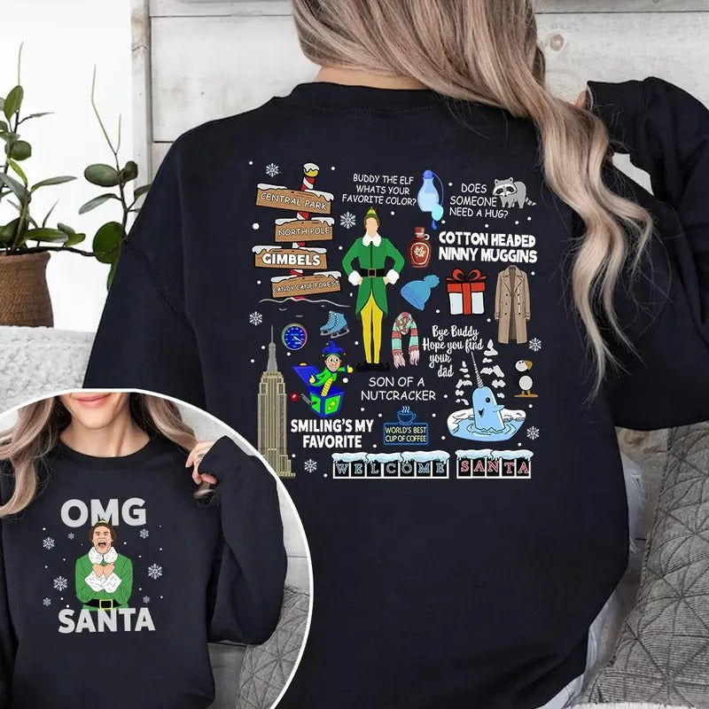 Buddy Elf OMG Santa I Know Him 2 Sides Sweatshirt, Buddy Elf Christmas Hoodie, Christmas Movies Sweatshirt, Christmas...