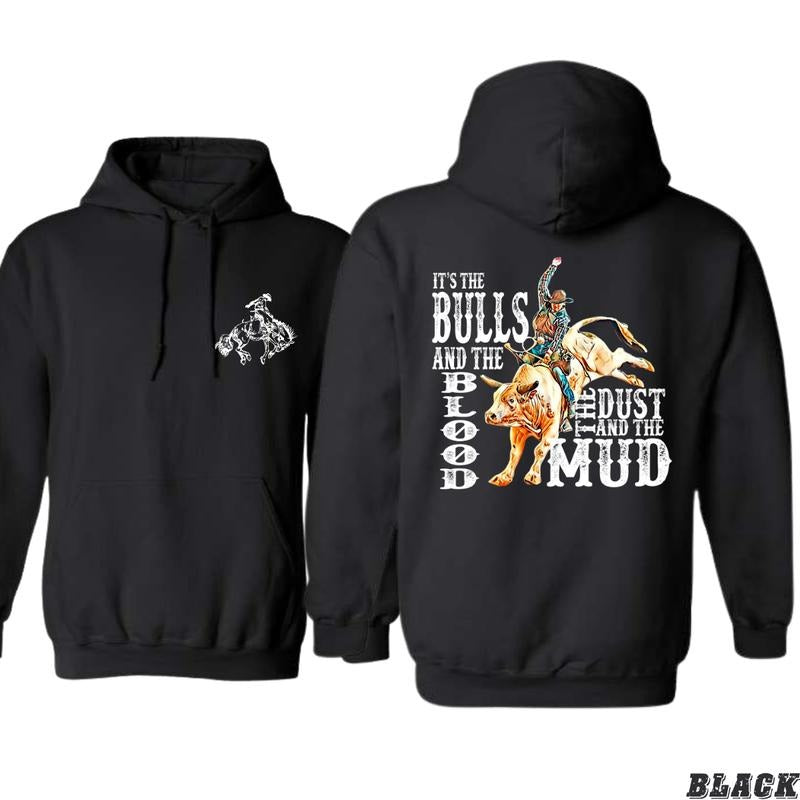 Bull Riding Hoodie - Dynamic Bull Riding Graphic with "Bulls and Blood, Dust and Mud" Theme, Perfect for Rodeo...