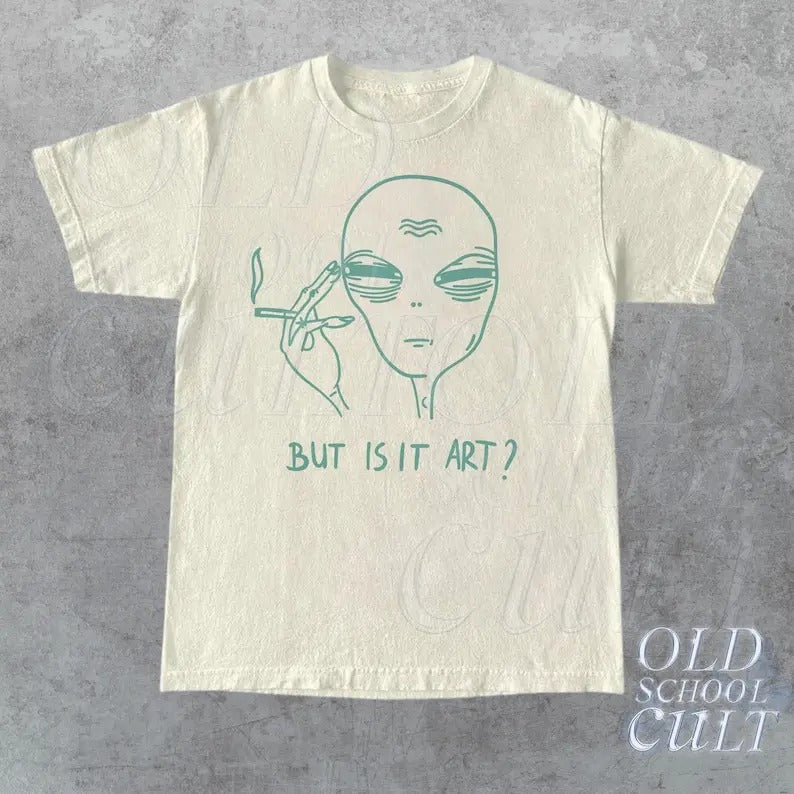 But Is It Art Alien Unisex T Shirt, Funny Alien Tee, Retro Ufo Shirt, Funny Saying Shirt, Meme T Shirt, Relaxed Cotton...