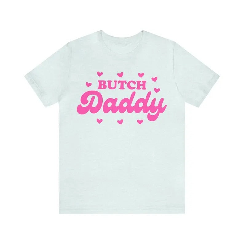 Butch daddy shirt | butch lesbian shirt | lesbian pride | pink aesthetic | funny lesbian | bisexual pride | sapphic...