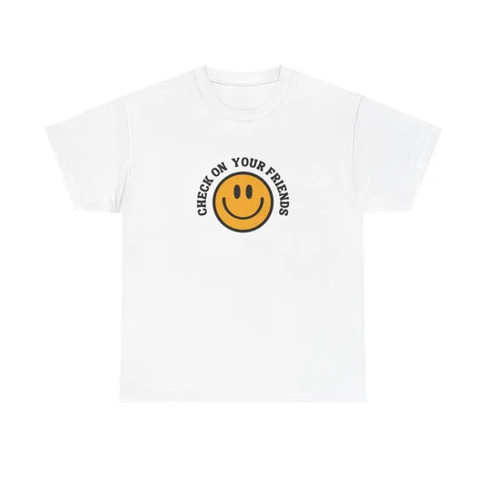 CHECK ON YOUR FRIENDS T-SHIRT | MENTAL HEALTH T-SHIRT Hoodie, Sweatshirt | WearSparks.com