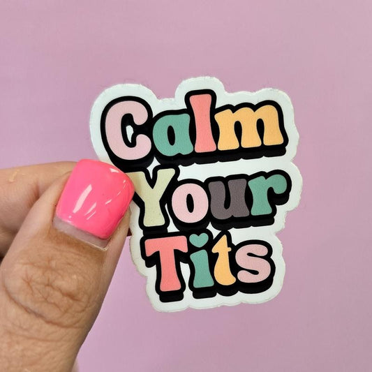 Calm Your Tits Decorative Sticker T-Shirts, Hoodie, Sweatshirt | WearSparks.com