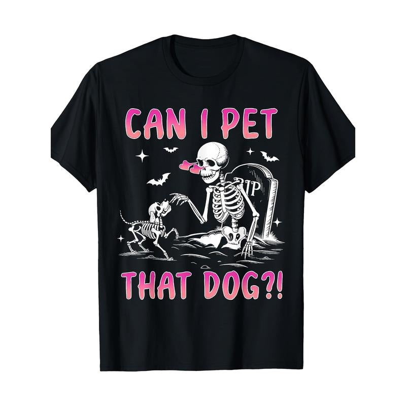 Can I Pet That Dog Funny Skeleton Dog Lover Halloween T-Shirt-220g 100% Cotton made in usa Hoodie, Sweatshirt
