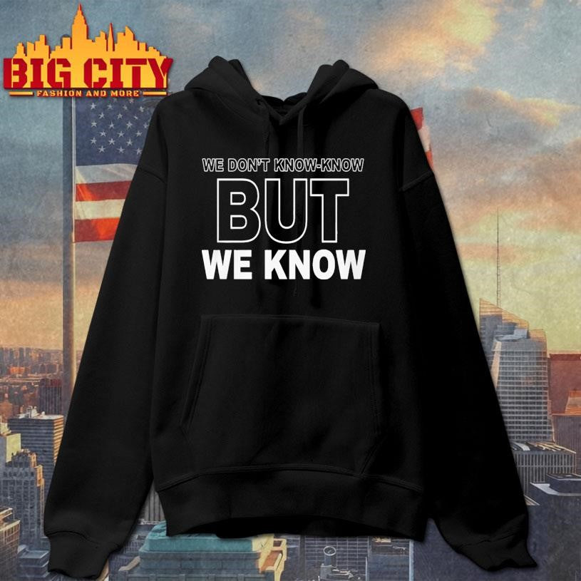 Candace Owens We Don’t Know Know But We Know shirt