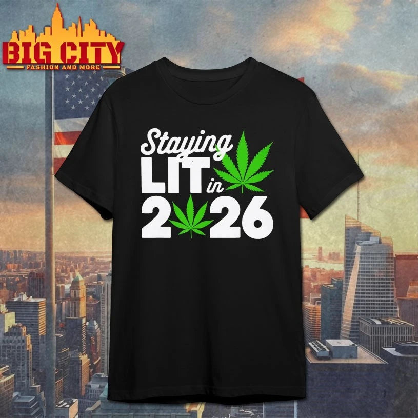 Cannabis Staying Lit In 2026 shirt