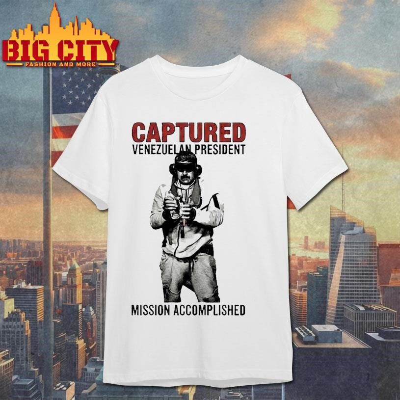 Captured Venezuelan President Mission Accomplished Shirt