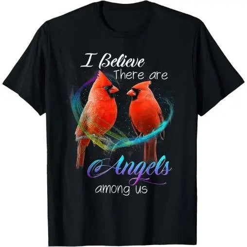 Cardinal Bird I Believe There Are Angels Among Us T Shirt T-Shirt Made in USA Hoodie, Sweatshirt | WearSparks.com