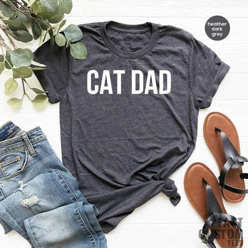 Cat Dad TShirt, Fathers Day Gift, Cat Dad Shirt, Gifts For Dad, Fathers Day Shirt, Cat Shirt, Cat Lover Tee, Gift For Cat...