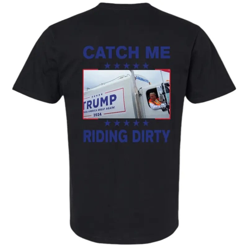 Catch Me Riding Dirty - Unique Graphic Design on Donnie T-Shirts, Hoodie, Sweatshirt | WearSparks.com