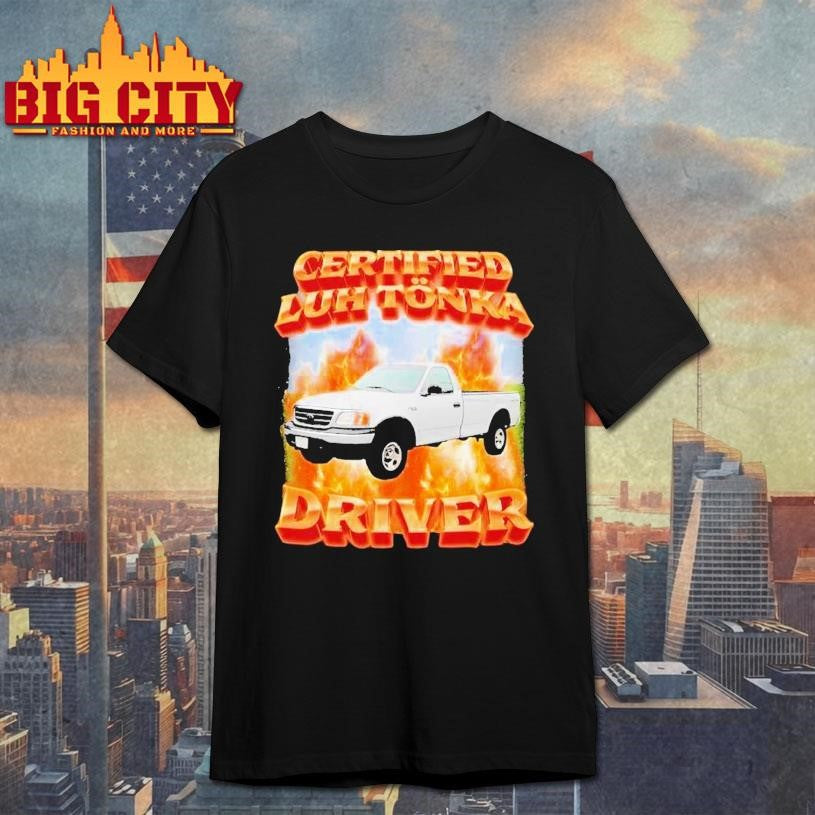 Certified Luh Tnka Driver Shirt