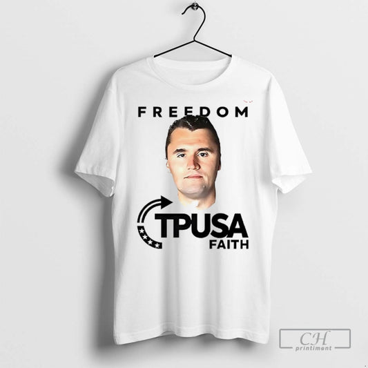 Charlie Kirk Freedom Tpusa Faith T Shirts