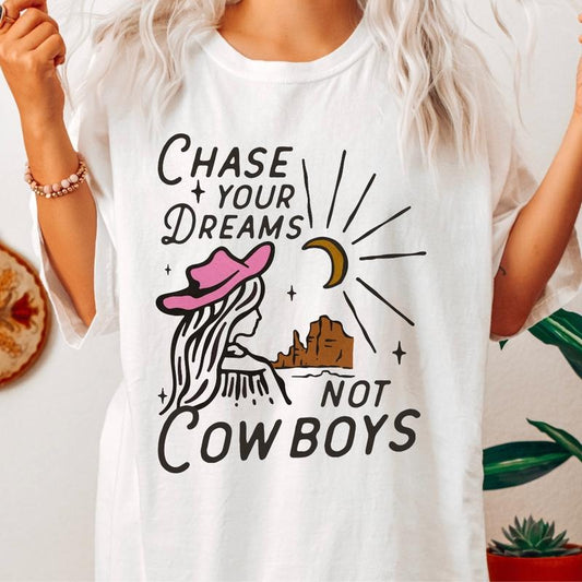 Chase Your Dreams Not Cowboys T-Shirt, Country Western Shirt, Retro Vintage Cowgirl tee, Cowgirl Shirt, Cowgirl Western...