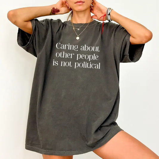 ChicCotton Caring About Other People Comfort Colors Shirt, Reproductive Rights Unisex T-Shirt, Equality Shirts, Activism...