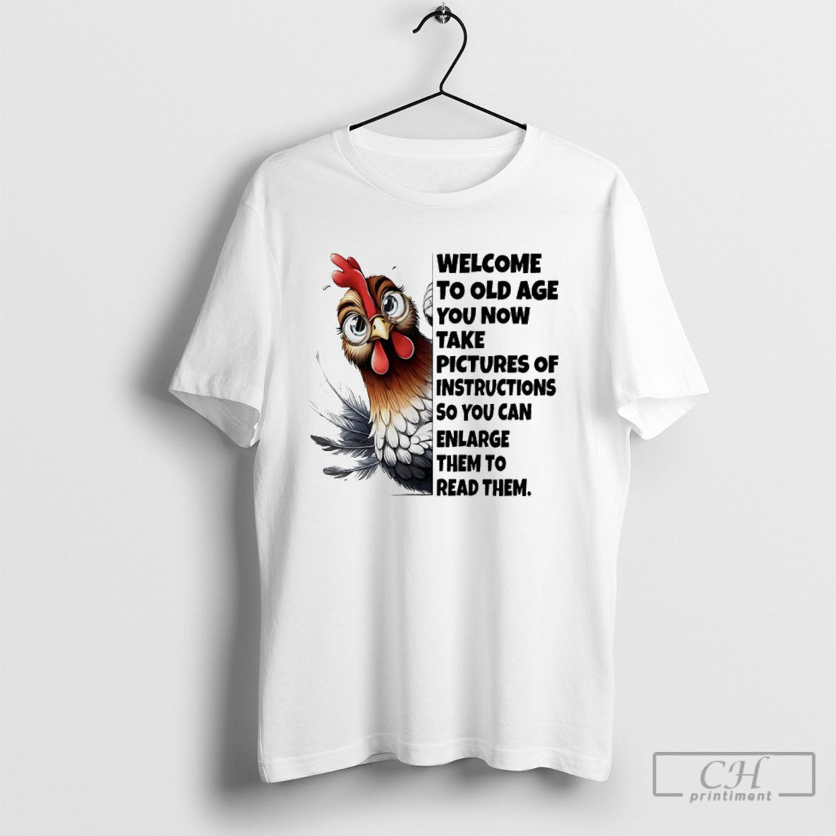 Chicken Welcome To Old Age You Now Take Pictures Of Instructions So You Can Enlarge