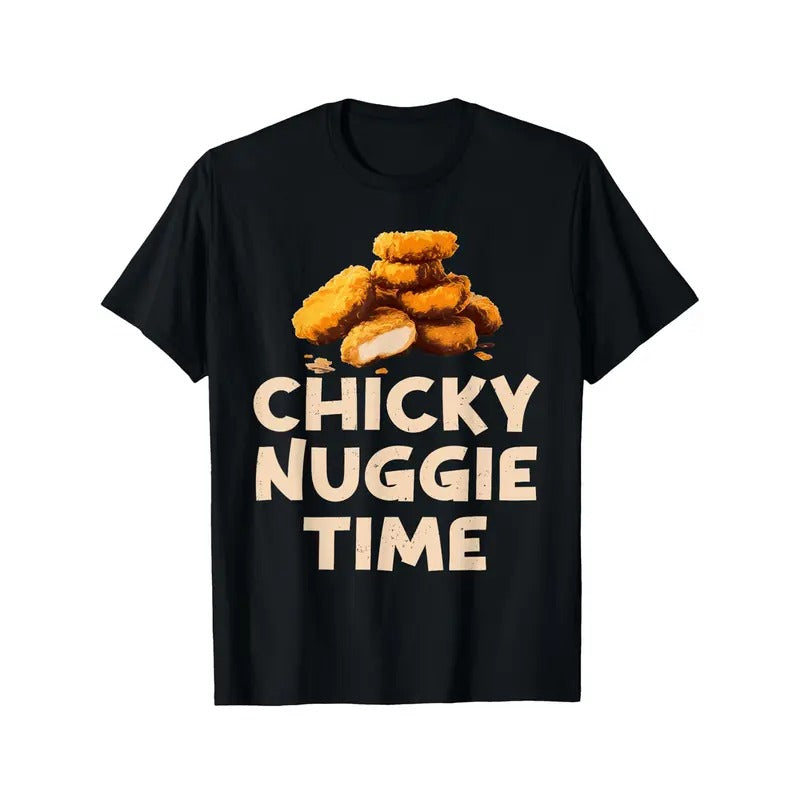 Chicky Nuggie Time Ideas For Fast Food Lovers Chicken Nugget T-Shirt Comfortable leisure sports Halloween Christmas gift...