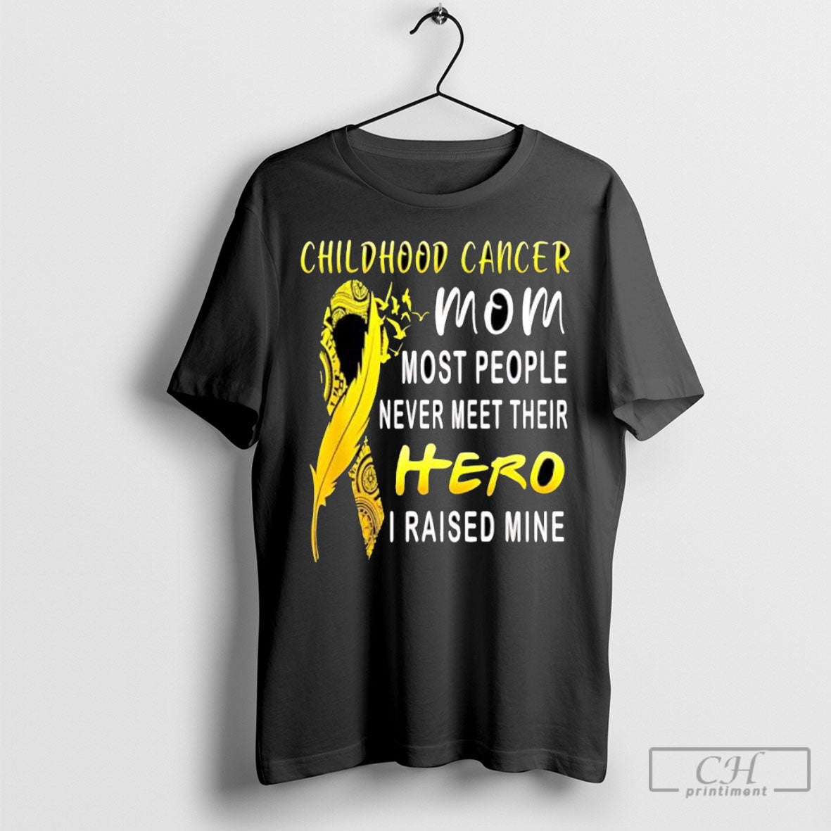 Childhood Cancer Fighter Mom My Son Is My Hero I Raised Mine Shirt