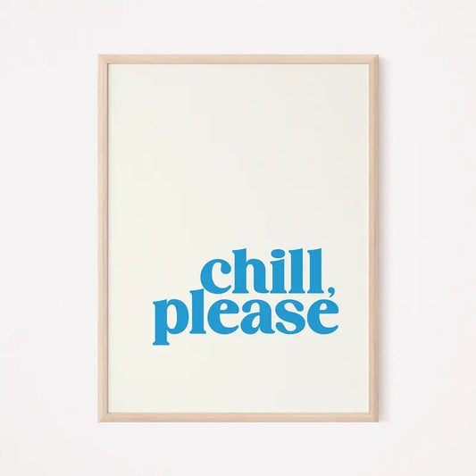 Chill Please Minimalist Motivational Poster, Affirmational Blue Art, Yoga-Inspired College Dorm Decoration, Frameless...