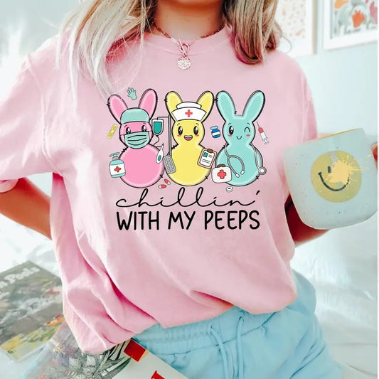 Chillin' With My Peeps Shirt - Cute Easter Bunny Medical Nurse T-Shirt