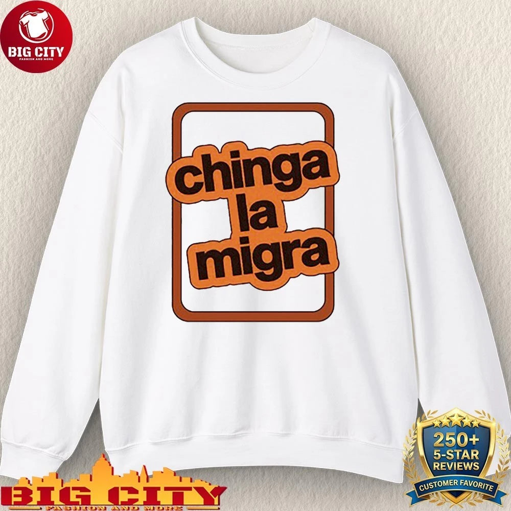 Chinga la migra shirt