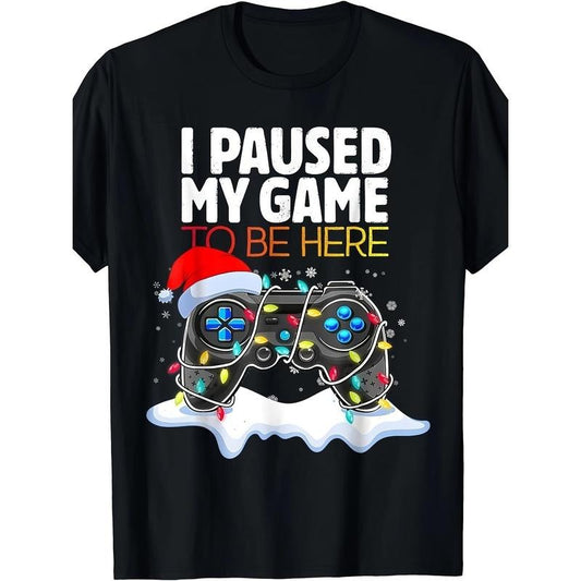 Christmas "I Paused The Game And Came Here" Funny Game T-shirt220g made in usastyle{n002}2 T-Shirts, Hoodie, Sweatshirt